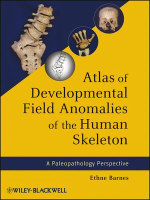 Atlas Of Developmental Field Anomalies Of The Human